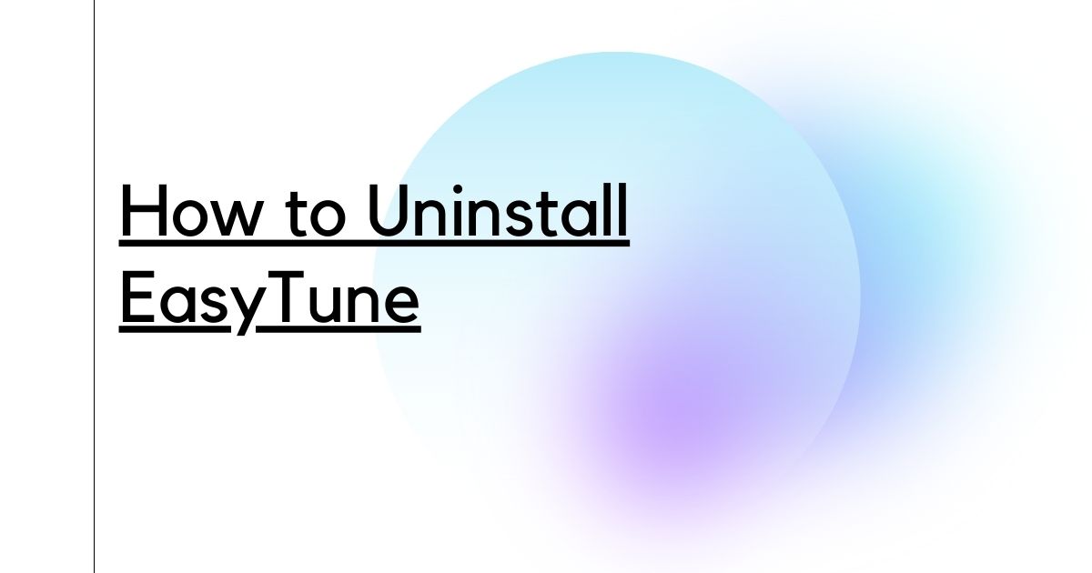 How to Uninstall EasyTune