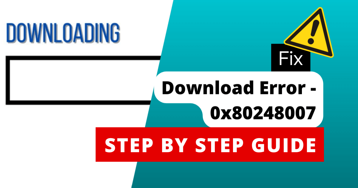 How to Rectify Download Error - 0x80248007